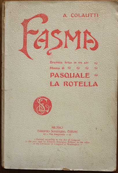 Fasma. Drama lirico in tre atti di A. Colautti Musica …