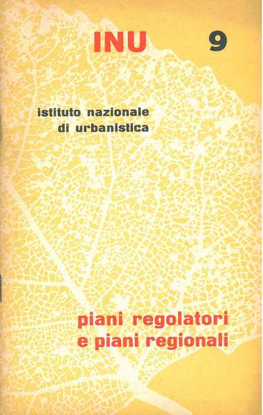 Piani regolatori e piani regionali. Nr. 9 Rivista INU