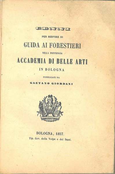 Cenni per servire di guida ai forestieri nella pontificia Accademia …