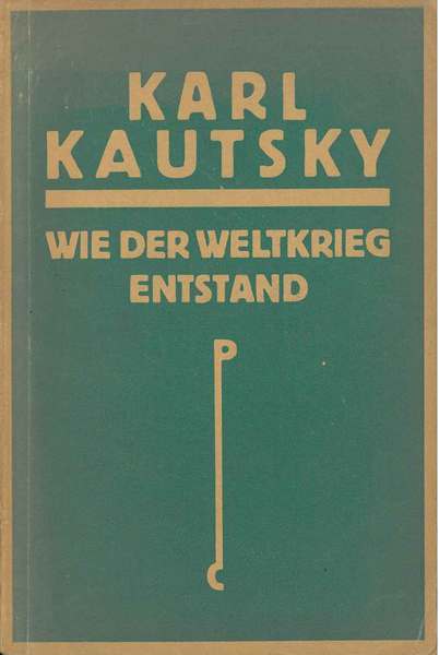 Wie der Weltkrieg entstand. Dargestellt nach dem Aktenmaterial des Deutschen …