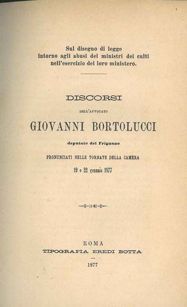 Discorsi dell'avvocato Giovanni Bortolucci deputato del Frignano pronunciati nelle tornate …