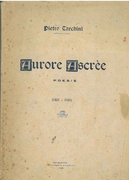 Aurore ascrèe. Poesie (1927-1931)