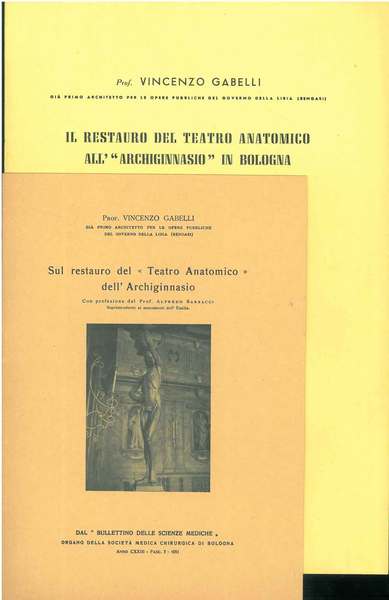 3 fascicoli sul restauro del Teatro anatomico dell'Archiginnasio. Prefazione di …