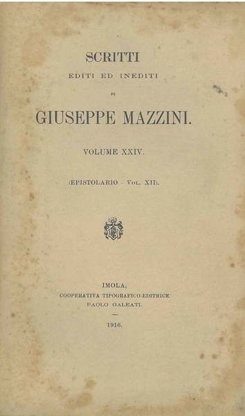 Scritti editi ed inediti di Giuseppe Mazzini. Volume XXIV: epistolario, …