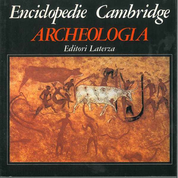 Enciclopedie Cambridge. Archeologia. Prefazione di G. Clark
