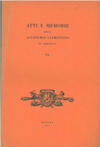 Atti e memorie della Accademia Clementina di Bologna. IX