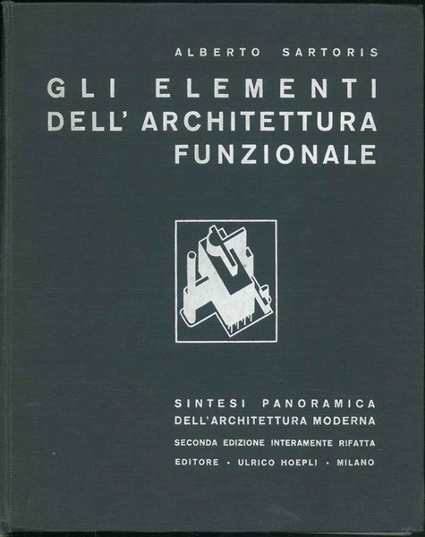 Gli elementi dell'architettura funzionale. Sintesi panoramica dell'architettura moderna. Seconda edizone …