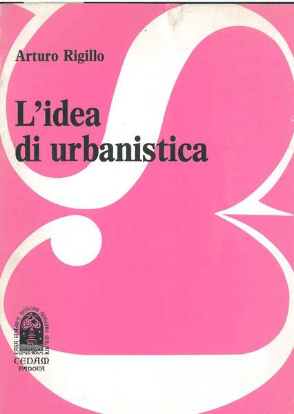 L' idea di urbanistica. Metodo, intervento, didattica