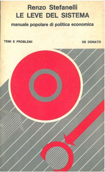 Le leve del sistema. Manuale popolare di politica economica