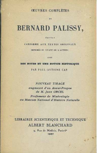 Oeuvres completes de Bernard Palissy. Edition conforme aux textes originaux …