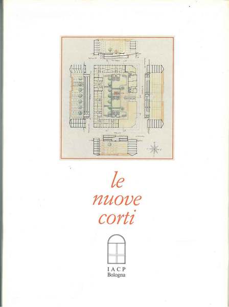 Le nuove corti. Introduzione di P. Portoghesi, presentazione di G. …