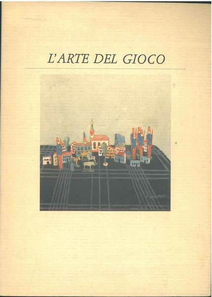 L' arte del gioco. Catalogo mostra, Roma, Studio Sotis, 1972