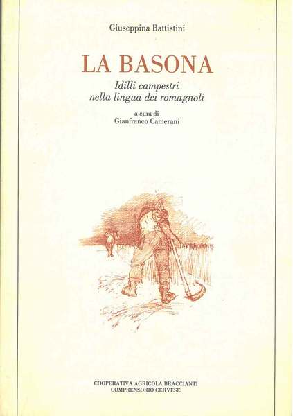 La Basona. Idilli campestri nella lingua dei romagnoli. A cura …