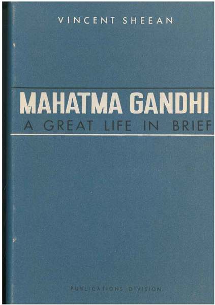 Mahatma Gandhi. A great life in brief