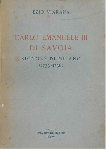 Carlo Emanuele III di Savoia signore di Milano 1733-1736