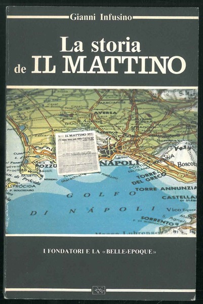 La storia de Il Mattino. I fondatori e la "belle …