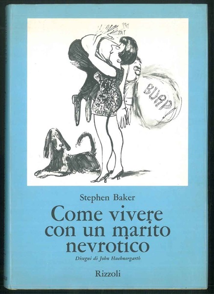 Come vivere con un marito nevrotico. Disegni di John Huehnergarth.