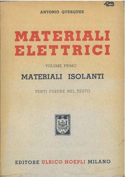 Materiali elettrici. Vol. 1°: materiali isolanti