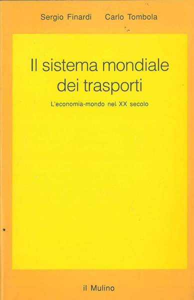 Il sistema mondiale dei trasporti. L'economia-mondo nel XX secolo