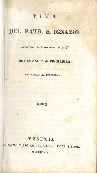 Vita del Patr. S. Ignazio fondatore della compagnia di Gesù …