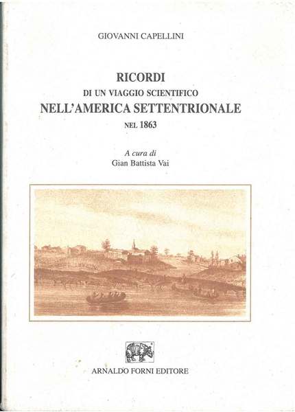 Ricordi di un viaggio scientifico nell'America settentrionale nel 1863. Bologna, …