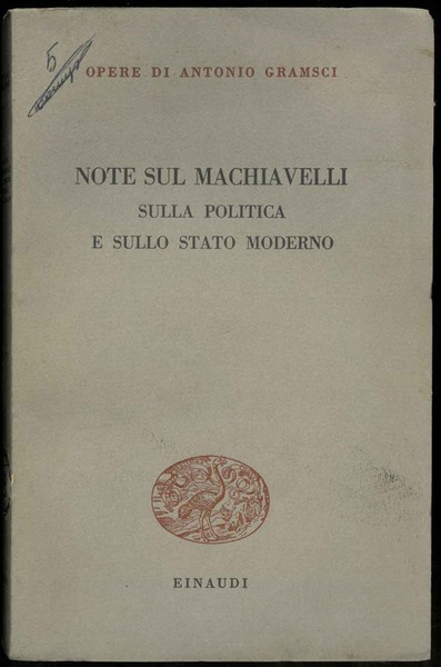 Note sul Machiavelli, sulla politica e sullo stato moderno.
