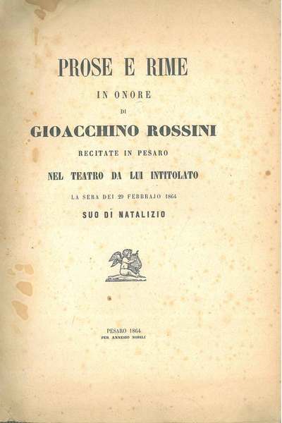 Prose e rime in onore di Gioacchino Rossini recitate in …