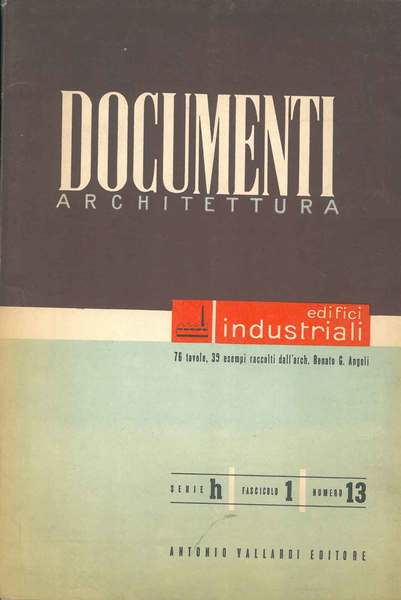 Edifici industriali. Numero monografico di Documenti architettura. Direttore: A. Cassi …