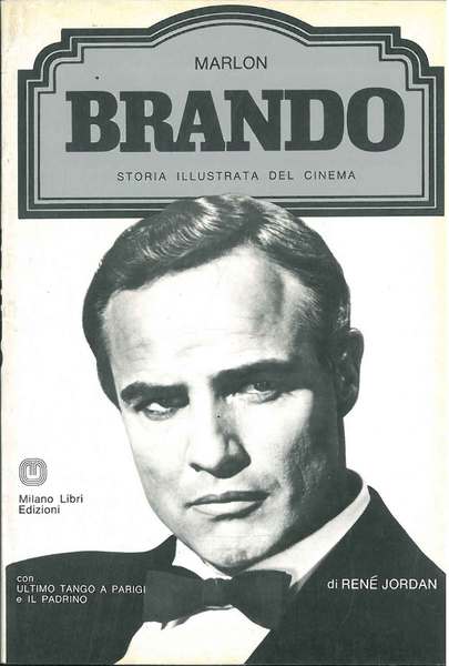 Marlon Brando, storia illustrata del cinema. A cura di Ted …