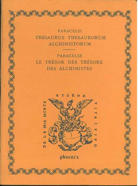 Paracelsi Thesaurus thesaurorum alchimistorum: Paracelse, Le trésor des trésors del …