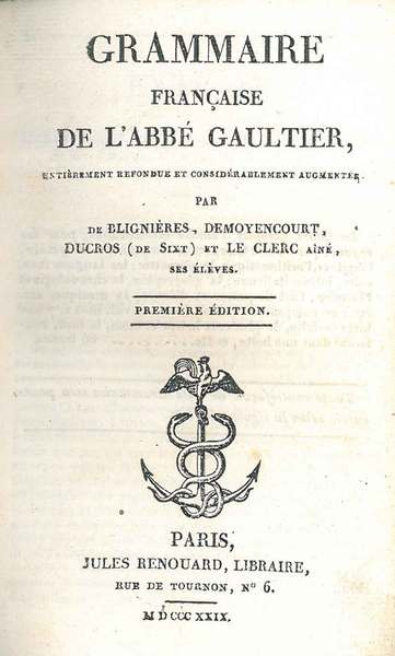 Grammaire française de l'abbé Gaultier, entièrement refondue et considérablement augmentée …