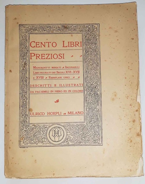 Cento libri preziosi. Manoscritti miniati, incunabuli, Libri figurati dei secoli …