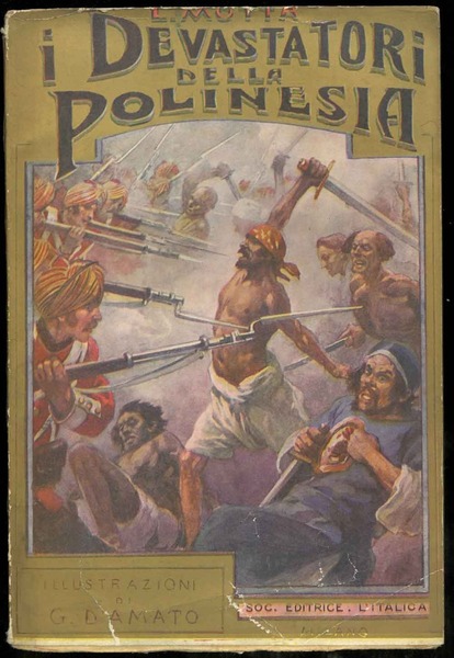 I Devastatori della Polinesia. Romanzo d'avventure illustrato dal pittore Gennaro …