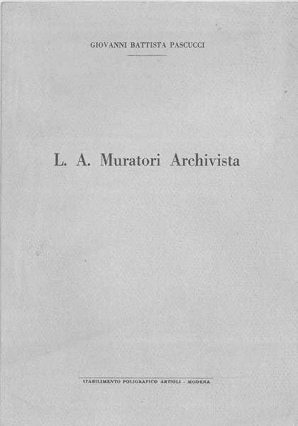 L. A. Muratori archivista Estratto da "Miscellanea di Studi Muratoriani"