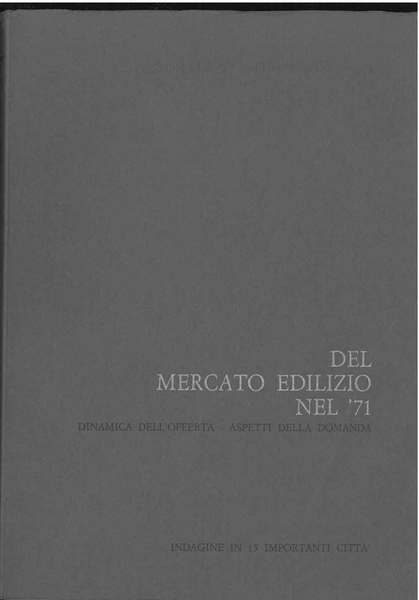 Del mercato edilizio nel '71. Dinamica dell'offerta - aspetti della …