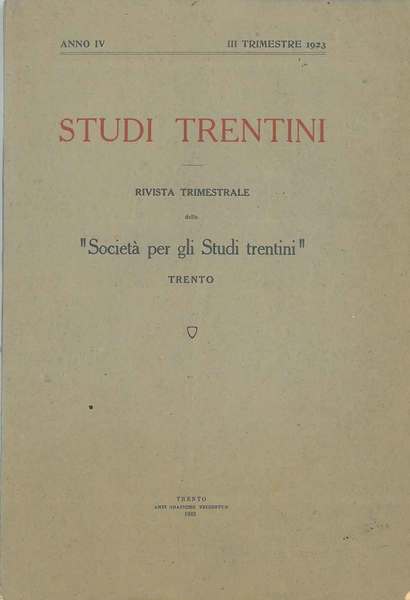 Studi Trentini. Rivista trimestrale della "società per gli studi trentini". …