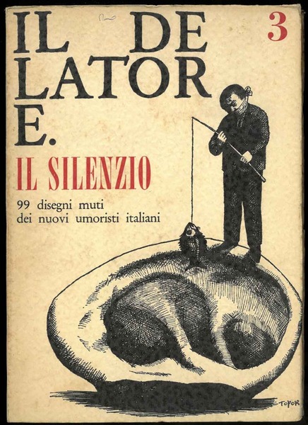 Il Delatore n° 3. Il Silenzio. 99 disegni muti dei …