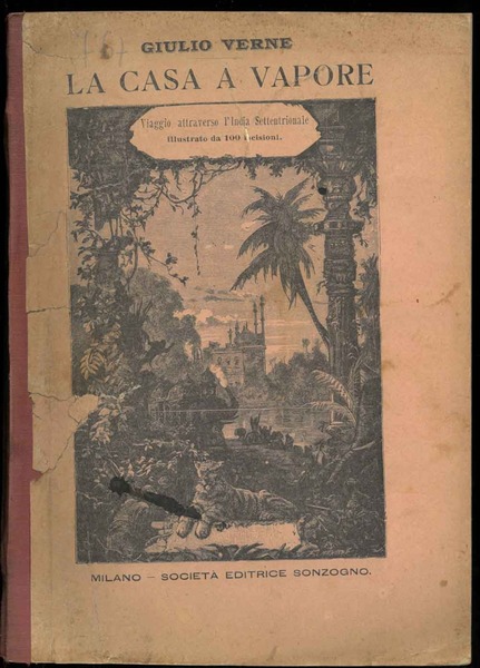 La casa a vapore. Viaggio attraverso l'India settentrionale. Illustrato con …