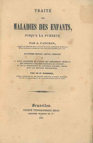 Traité des maladies des enfants jusqu'a la puberté. Quatrième édition, …