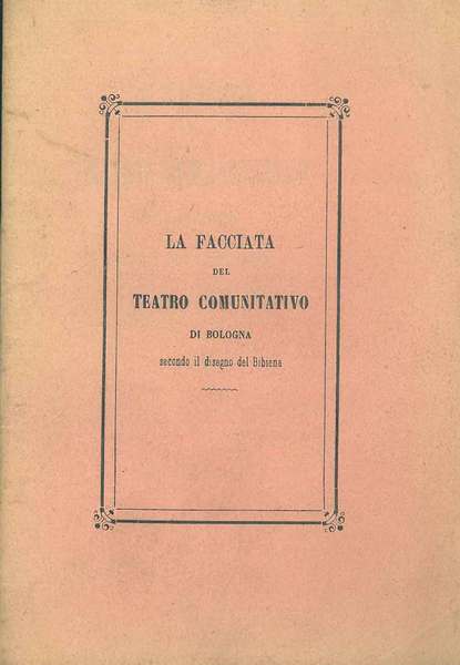 La facciata del teatro comunitativo di Bologna secondo il disegno …