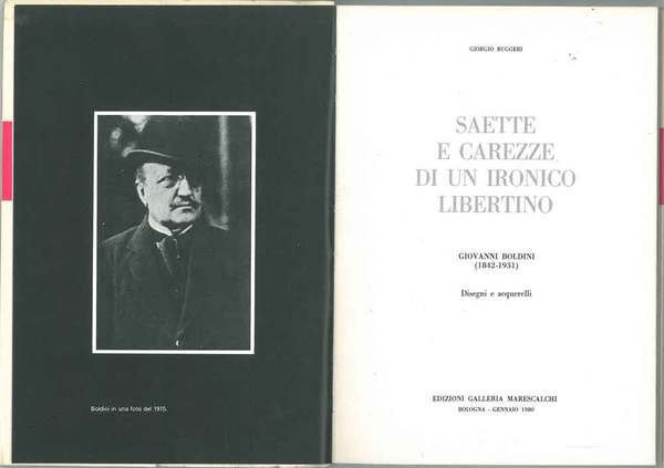 Saette e carezze di un irnico libertino. Giovanni Boldini (1842-1931). …