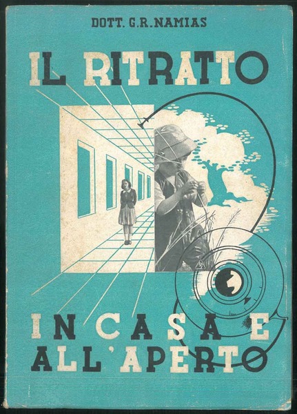 Il ritratto in casa e all'aperto. Con tavole dimostrative fuori …