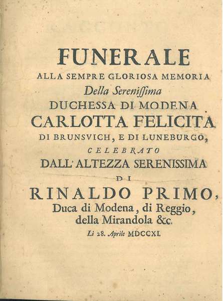 Funerale alla sempre gloriosa memoria della serenissima duchessa di Modena …