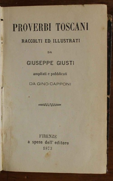Proverbi toscani raccolti e illustrati da Giuseppe Giusti, ampliati e …