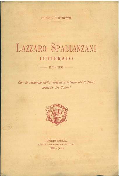Lazzaro Spallanzani letterato. 1729-1799. Con ristampa delle riflessioni intorno all'indice …