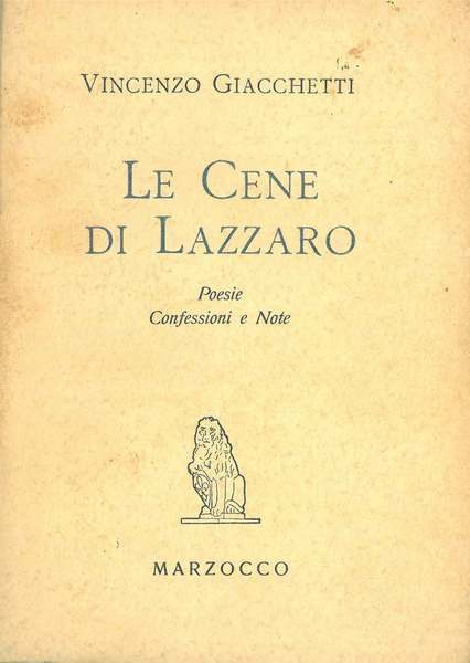 Le cene di Lazzaro. Poesie, confessioni e note