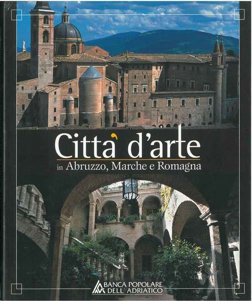 Città d'arte in Abruzzo, Marche e Romagna