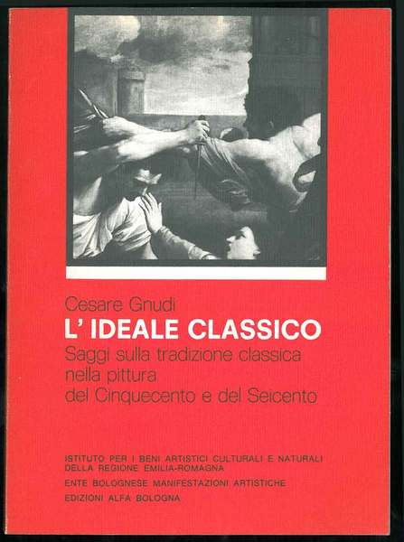 L' ideale classico. Saggi sulla tradizione classica nella pittura del …
