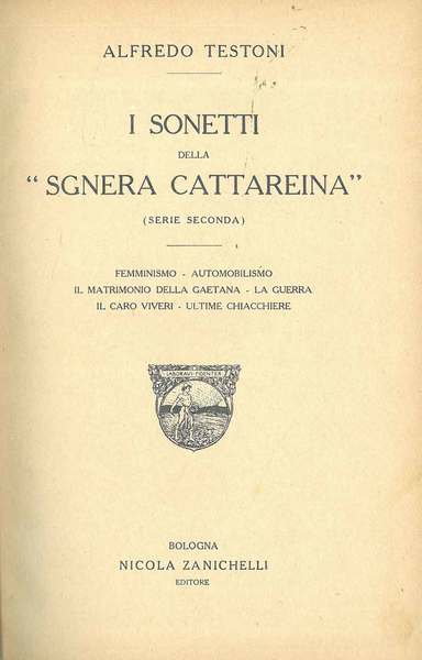 I sonetti della "Sgnera Cattareina". Femminismo; Automobilismo; Il matrimonio della …