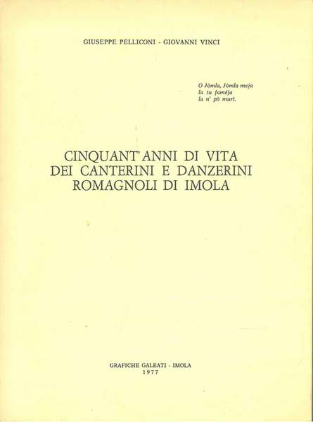 Cinquant'anni di vita dei canterini e danzerini Romagnoli di Imola